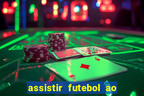 assistir futebol ao vivo multi canais